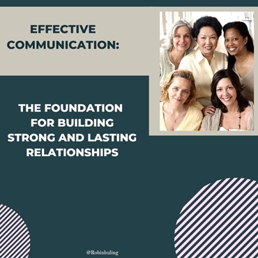 Effective Communication: The Foundation for Strong Relationships